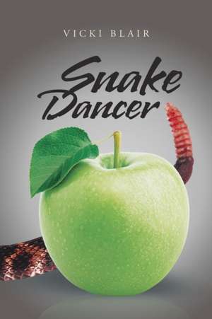 Snake Dancer de Vicki Blair