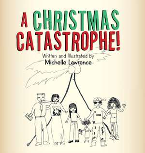 A Christmas Catastrophe! de Michelle Lawrence