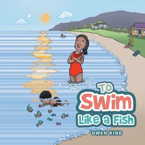 To Swim Like a Fish de Gwen King