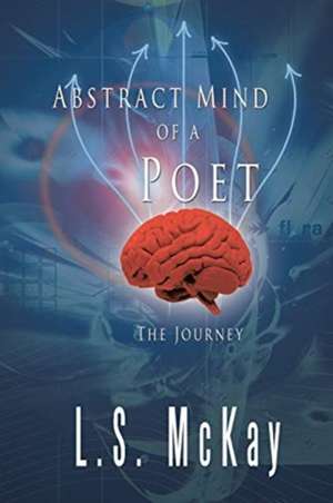 Abstract Mind of a Poet: The Journey de L. S. McKay