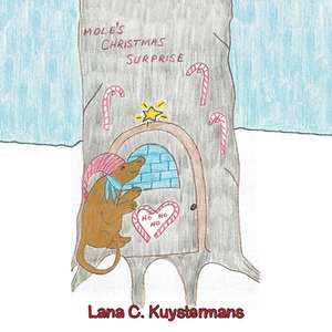 Mole's Christmas Surprise de Lana C. Kuystermans