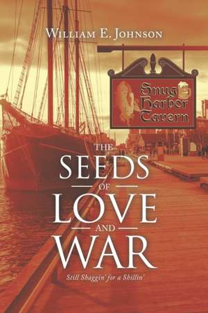 The Seeds of Love and War: Still Shaggin' for a Shillin' de William Johnson