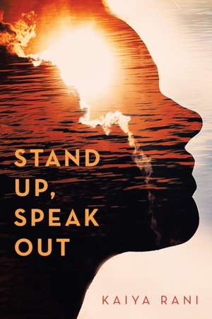 Stand Up, Speak Out de Kaiya Rani