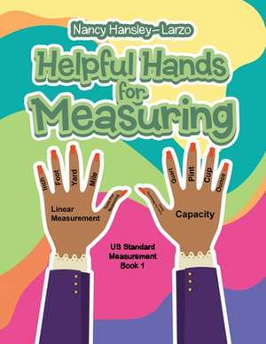 Helpful Hands for Measuring de Nancy Hansley-Larzo