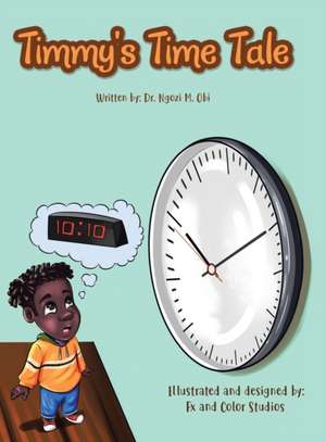 Timmy's Time Tale de Ngozi M. Obi
