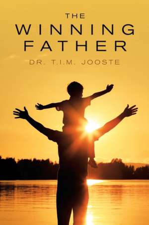 The Winning Father de T. I. M. Jooste