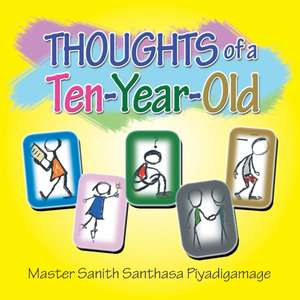 Thoughts of a Ten-Year-Old de Master Sanith Santhasa Piyadigamage