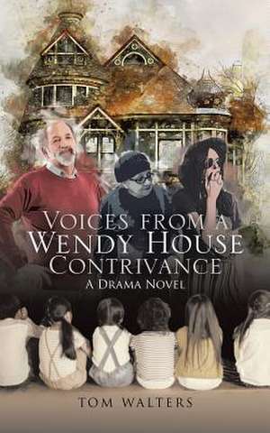 Voices from a Wendy House Contrivance de Tom Walters