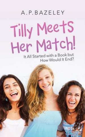 Tilly Meets Her Match! de A. P. Bazeley