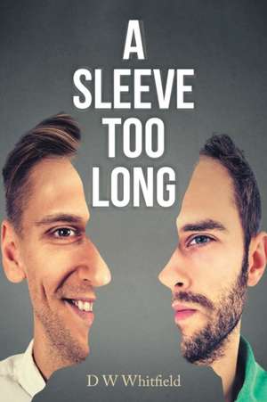 A Sleeve Too Long de D W Whitfield