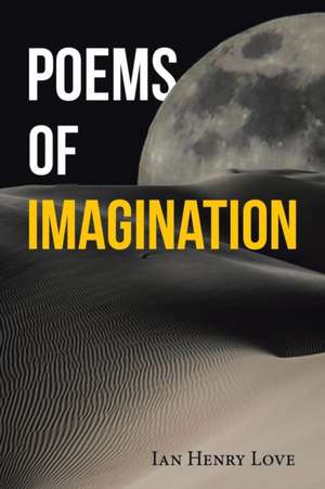 Poems of Imagination de Ian Henry Love