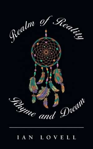 Realm of Reality, Rhyme and Dream de Ian Lovell