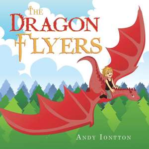 The Dragon Flyers de Andy Iontton