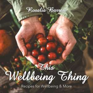 This Wellbeing Thing de Rosalia Barresi