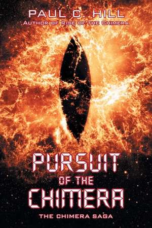 Pursuit of the Chimera de Paul C. Hill