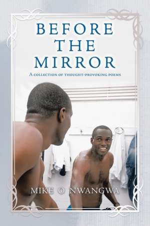 Before the Mirror de Mike O Nwangwa