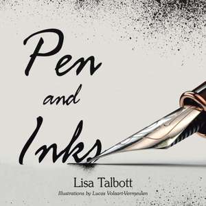 Pen and Inks de Lisa Talbott