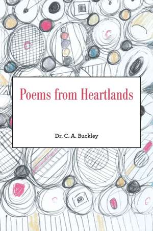 Poems from Heartlands de C. A. Buckley