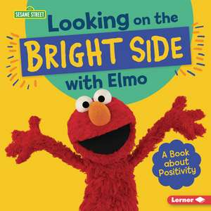 Looking on the Bright Side with Elmo de Jill Colella