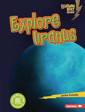 Explore Uranus de Jackie Golusky