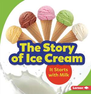 The Story of Ice Cream de Stacy Taus-Bolstad