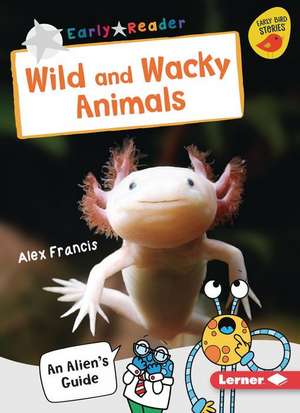 Wild and Wacky Animals de Alex Francis