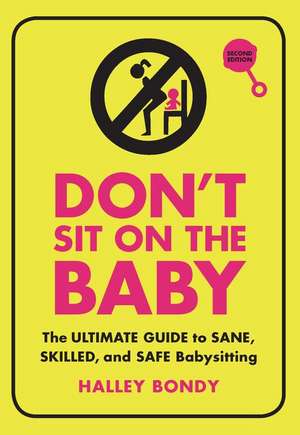 Don't Sit on the Baby, 2nd Edition de Halley Bondy