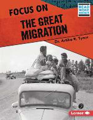 Focus on the Great Migration de Artika R Tyner