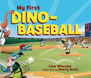 My First Dino-Baseball de Lisa Wheeler