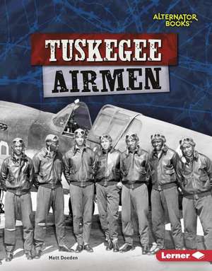 Tuskegee Airmen de Matt Doeden