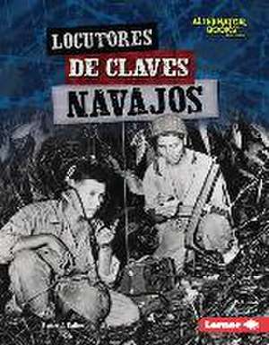 Locutores de Claves Navajos (Navajo Code Talkers) de Stuart A Kallen