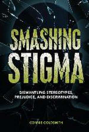 Smashing Stigma de Connie Goldsmith