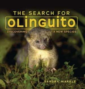 The Search for Olinguito de Sandra Markle