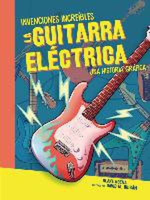 La Guitarra Eléctrica (the Electric Guitar) de Blake Hoena