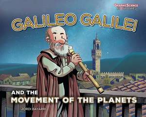 Galileo Galilei and the Movement of the Planets de Jordi Bayarri Dolz