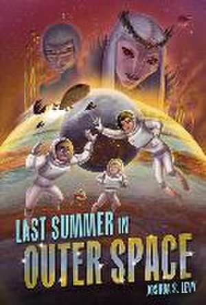 Last Summer in Outer Space de Joshua S Levy