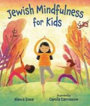 Jewish Mindfulness for Kids de Blanca Sissa