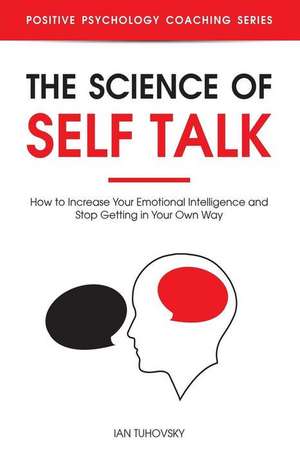 The Science of Self Talk de Ian Tuhovsky