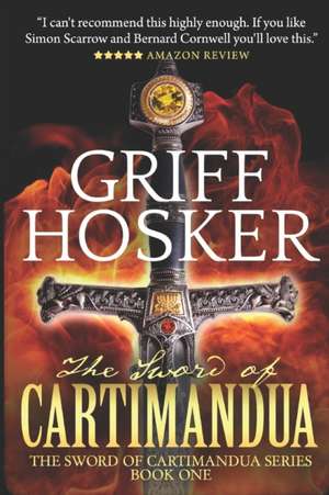 The Sword of Cartimandua de Griff Hosker