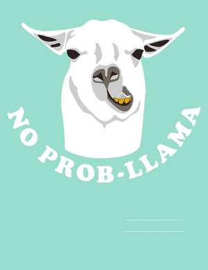 No Prob-Llama: Blank Lined Notebook de Joanna Colette Publishing