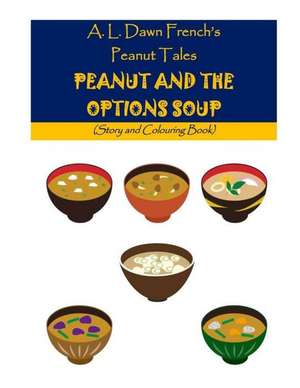 Peanut and the Options Soup de A. L. Dawn French