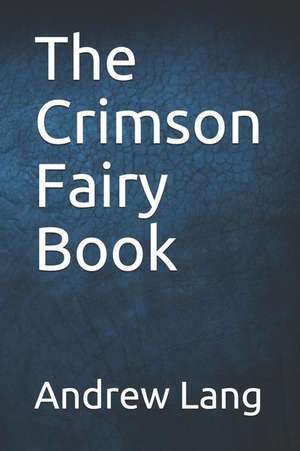 The Crimson Fairy Book de Andrew Lang