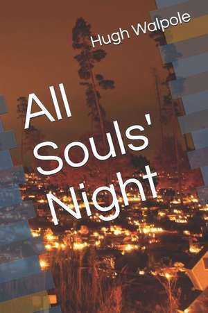 All Souls' Night de Hugh Walpole