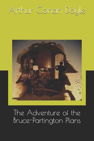 The Adventure of the Bruce-Partington Plans de Arthur Conan Doyle