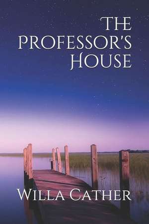 The Professor's House: (a Bookmark Star Edition) de Willa Cather