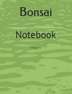 Bonsai: Notebook de Wild Pages Press