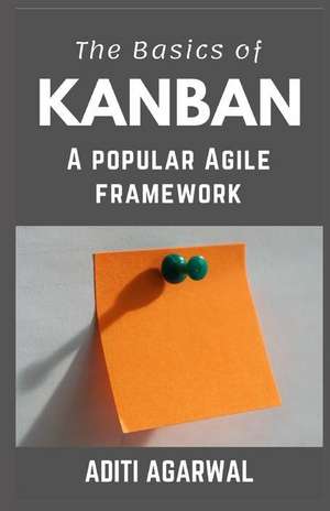 The Basics of Kanban: A Popular Agile Framework de Aditi Agarwal