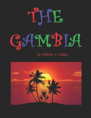 The Gambia: Smiling Coast de William E. Cullen