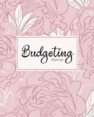 Budgeting Planner: Pink Floral 12 Month Financial Planning Journal, Monthly Expense Tracker and Organizer, Home Budget Book de Maggie C. Harrington