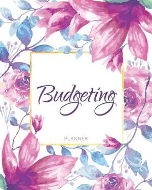 Budgeting Planner: Floral Watercolor 12 Month Financial Planning Journal, Monthly Expense Tracker and Organizer, Home Budget Book de Maggie C. Harrington